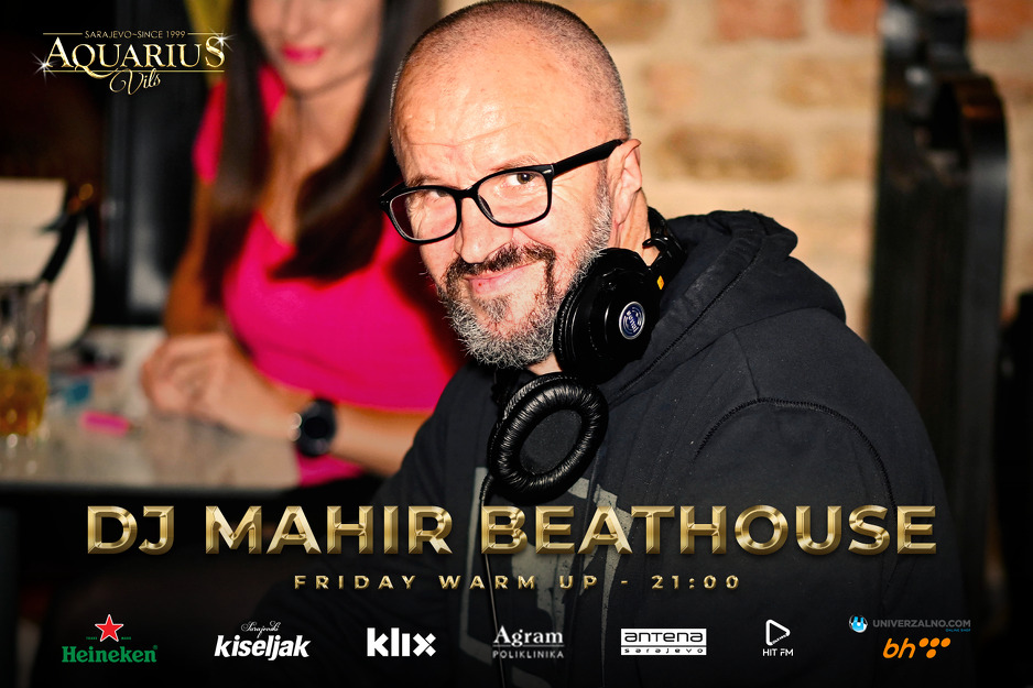 DJ Mahir Beathouse u Aquarius Vilsu