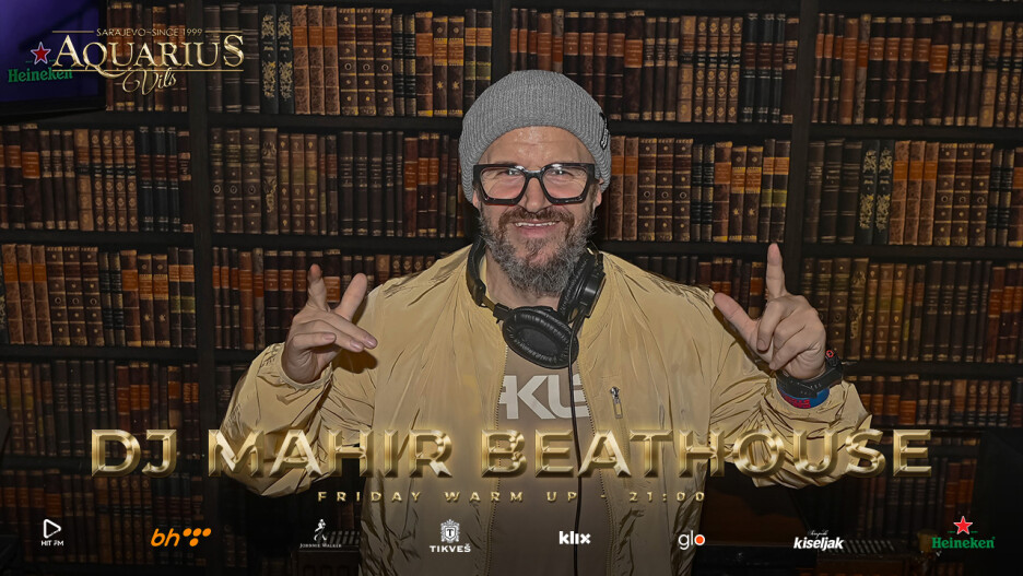 DJ Mahir Beathouse u Aquarius Vilsu