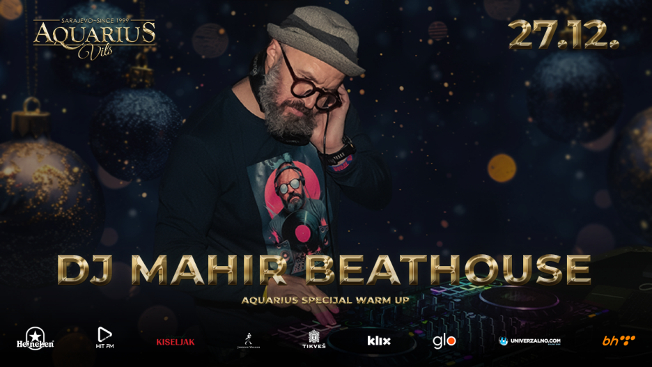 DJ Mahir Beathouse u Aquarius Vilsu