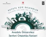 Simfonijski orkestar Univerziteta Anadolu predstavlja seriju koncerata "Balkan zaljubljen u život"