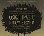 Performans "Ostavi trag u njihova sjećanja" u Potočarima i u SARTR-u