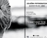 U Galeriji BlackBox izložba fotografija "I don't want to be a shadow"