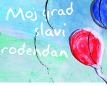 Izložba dječijih likovnih radova "Moj grad slavi rođendan" 6. aprila