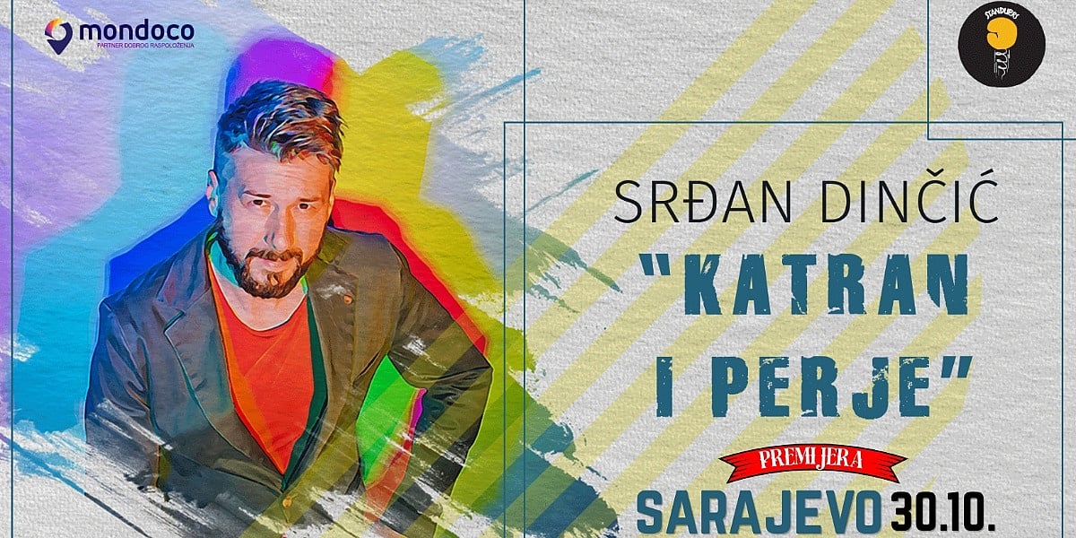 Srđan Dinčić stiže u Sarajevo: Premijera stand up showa Katran i perje 30. oktobra u Domu mladih Srđan Dinčić stiže u Sarajevo: Premijera stand up showa Katran i perje 30. oktobra u Domu mladih