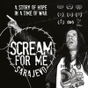 Film "Scream For Me Sarajevo" od sada na DVD-u i Blu-Rayu