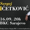 Sergej Ćetković nakon četiri godine ponovo pred publikom u Sarajevu
