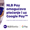 Mobilni novčanik NLB Pay nadograđen tehnologijom servisa Google Pay
